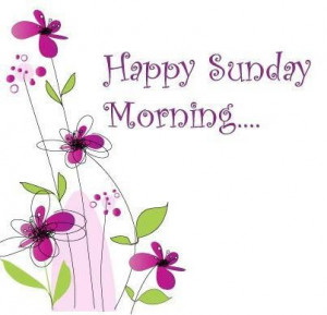 Happy Sunday Morning