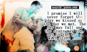 ... may fall and the stars may too, but in the end I will still love you