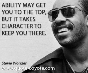 Brainy quotes - Ability may get you to the top, but it takes character ...