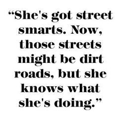 ... my fellow Small Town, Farm, and Country girls! Love this quote! More