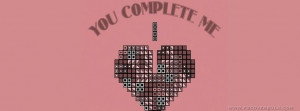 You Complete Me is a facebook timeline profile cover of the Quotes ...