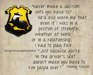 harry potter #house quotes #hufflepuff #randy pausch #hphq