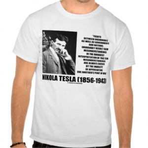 Nikola Tesla Fights Misunderstandings Quote Shirt