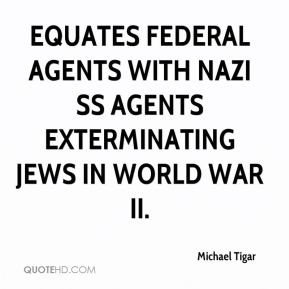 equates federal agents with Nazi SS agents exterminating Jews in World ...