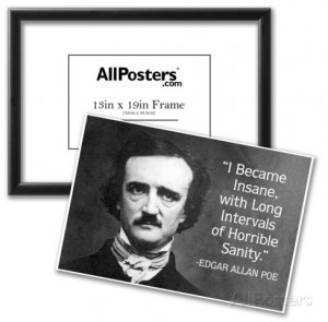 Became Insane With Intervals Of Sanity Edgar Allan Poe Quote Poster ...