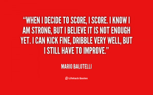 quote-Mario-Balotelli-when-i-decide-to-score-i-score-127781.png
