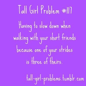 Tall Girl Problems Blog…so true!
