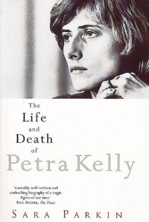 ... by marking “The Life And Death Of Petra Kelly” as Want to Read