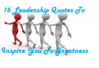 16 Leadership Quotes To Inspire You To Greatness