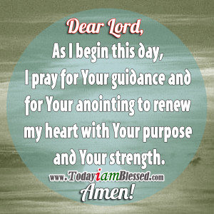 for Your guidance and for Your anointing to renew my heart with Your ...