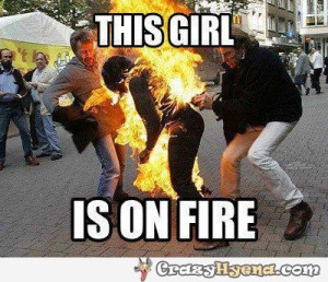 This Girl Is On Fire Funny Love quotes from movies 3jpg