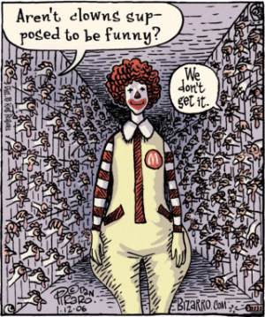 Bizarro Cartoon, 'McDonalds Clown Not Funny', reprinted by permission ...