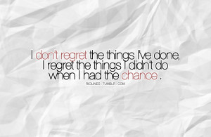 riolines i don t regret the things i ve done i regret the things i ...