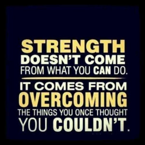 Strength and overcoming