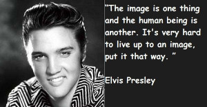 Elvis presley quotes sayings human being image Collection Of