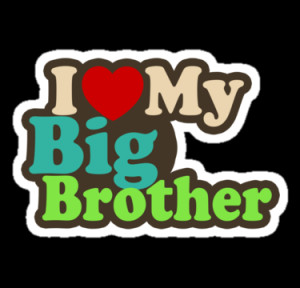 sticker,375x360 I Love My Big Brother Quotes Tumblr
