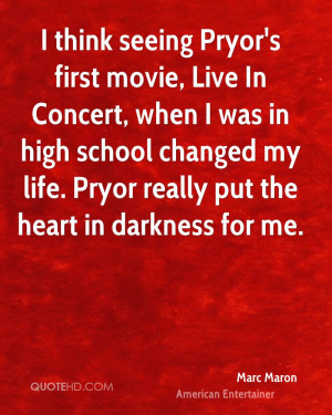 think seeing Pryor's first movie, Live In Concert, when I was in ...