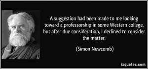 suggestion had been made to me looking toward a professorship in ...