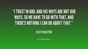 quote-Cissy-Houston-i-trust-in-god-and-his-ways-236999.png