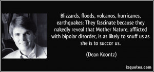 Blizzards, floods, volcanos, hurricanes, earthquakes: They fascinate ...