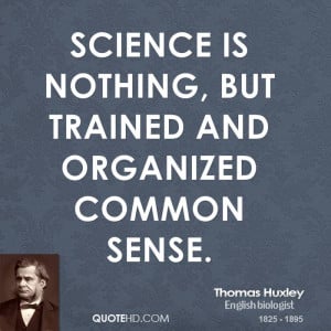 Thomas Huxley Science Quotes