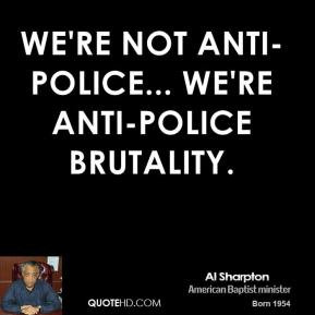 We 39 re not anti police we 39 re anti police brutality Al Sharpton