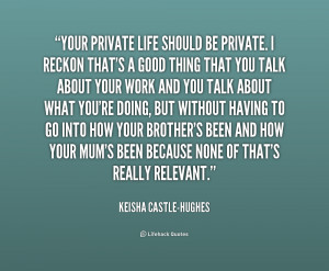 quote-Keisha-Castle-Hughes-your-private-life-should-be-private-i ...