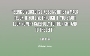 quote-Jean-Kerr-being-divorced-is-like-being-hit-by-557.png