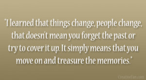 ... it up. It simply means that you move on and treasure the memories