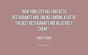 New York City has fantastic restaurants and, unlike London, a lot of ...