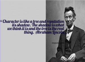 ... we think it is and the tree is the real thing. ― Abraham Lincoln