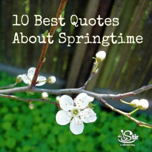10 Best Quotes About Springtime