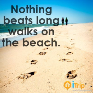 Nothing beats long walks on the beach. beach quotes