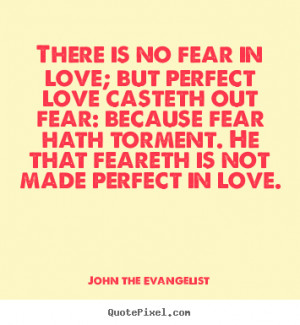 ... quotes - There is no fear in love; but perfect love.. - Love quotes