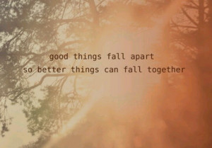 Good things fall apart