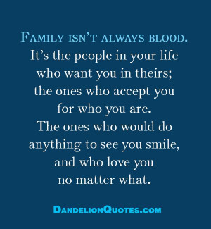 Family isn’t always blood. It’s the people in your life who want ...
