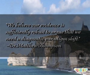 We believe our evidence is sufficiently robust to argue that we need a ...