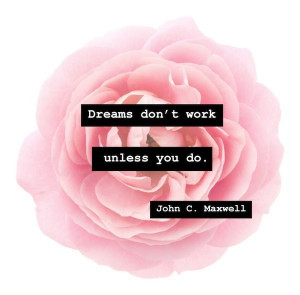 Inspirational #quote #JohnCMaxwell #motivation #dreams #work #DoWork