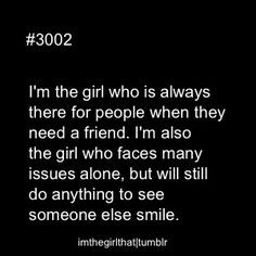 ... also the girl who faces many issues alone, but will still do