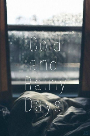 Cold and rainy days