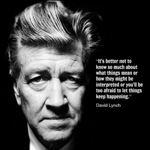 David Lynch - Film Director Quote - Movie Director Quote #davidlynch