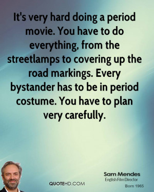 Sam Mendes Quotes