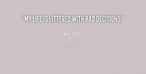 quote-Will-Forte-my-life-is-littered-with-bad-decisions-159208.png