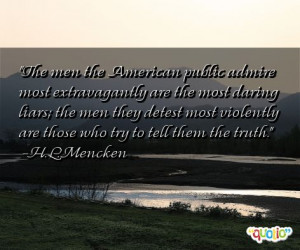 The men the American public admire most extravagantly are the most ...