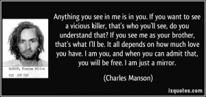 quote-anything-you-see-in-me-is-in-you-if-you-want-to-see-a-vicious ...