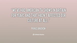 We've had American TV shows in Britain for years and that hasn't ...
