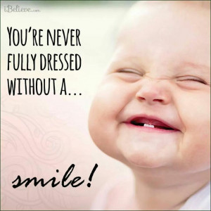 Be sure to wear a smile! :)