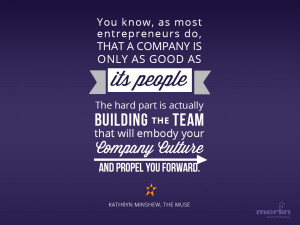 ... team that will embody your company culture and propel you forward