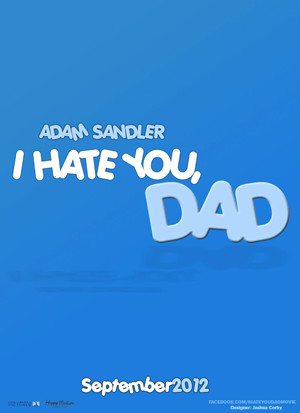 Hate You, Dad In Theaters September 2012