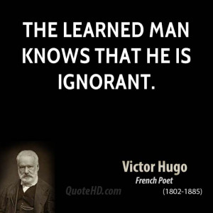 The learned man knows that he is ignorant.